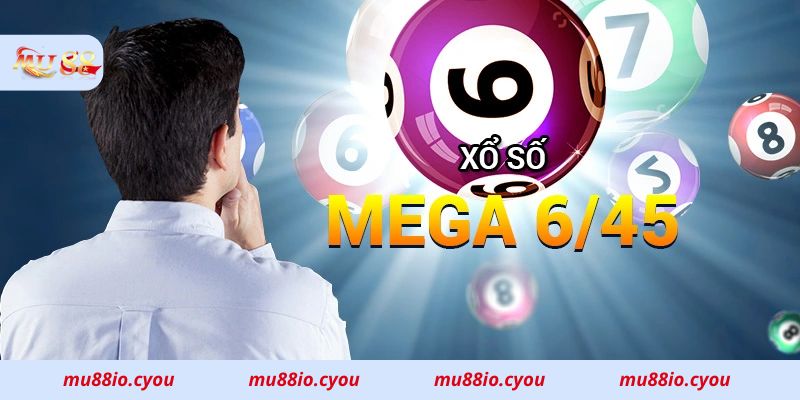 Chi tiết cách thức chơi xổ số Mega 6/45 an toàn